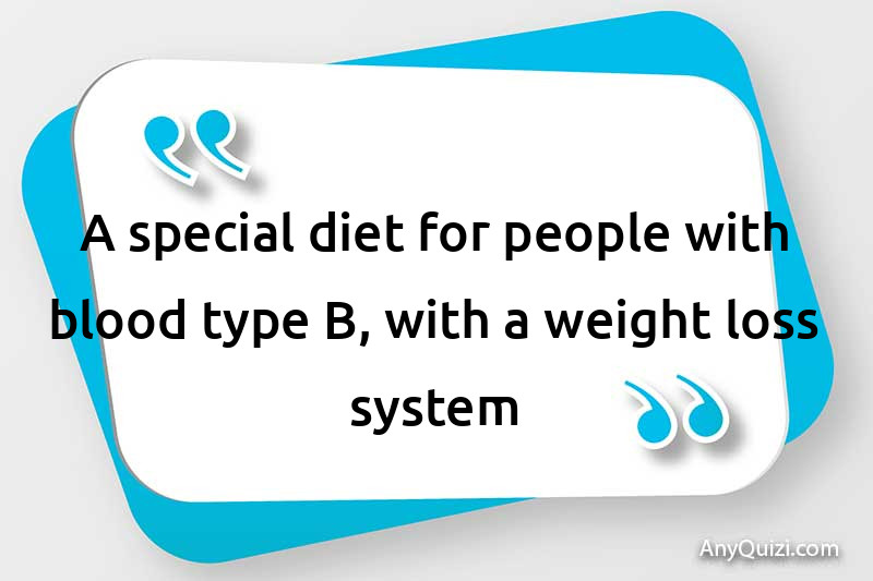  A special diet for people with blood type B, with a weight loss system